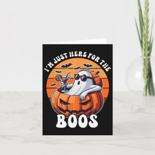 Just Here For The Boos Ghost Funny Men Women Hallo Card