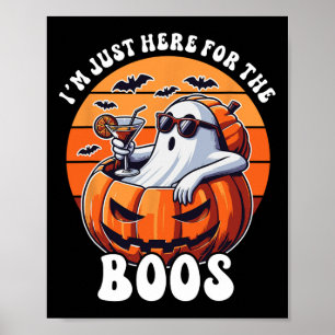 Just Here For The Boos Ghost Funny Men Women Hallo Poster