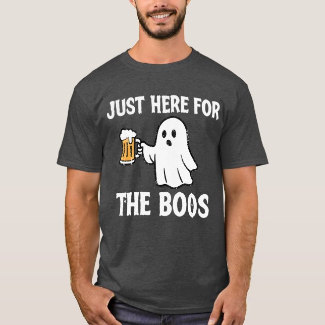 Just Here for the Boos T-Shirt (Front)