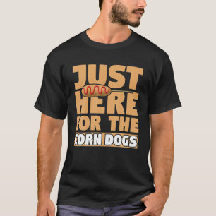 Just Here For The Corndog Corn Dog Foodie Women Sa T-Shirt