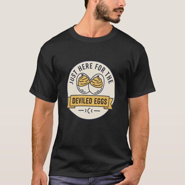 Just Here for The Deviled Eggs Funny Food Lover Co T-Shirt (Front)