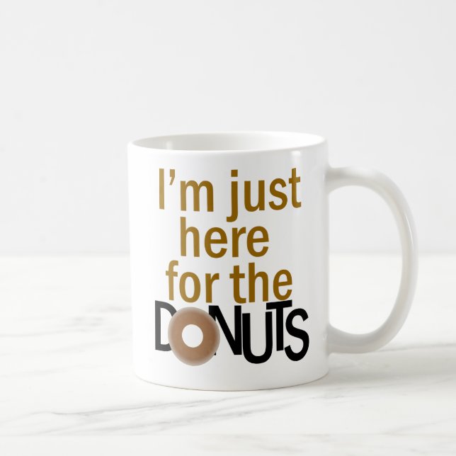 Just Here for the DONUTS mug (Right)