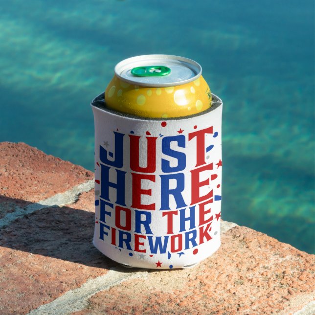 Just Here For The Fireworks Funny For Couple Can Cooler (In Situ Pool)