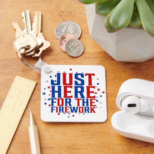Just Here For The Fireworks Funny For Couple Key Ring (Desk)