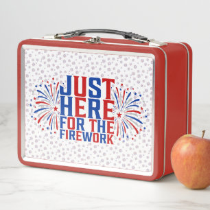 Just Here For The Fireworks Funny For Couple Metal Lunch Box