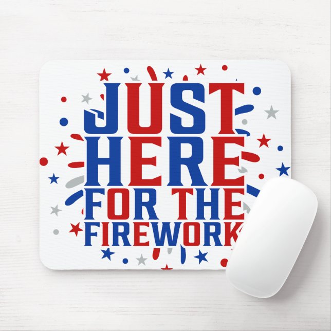 Just Here For The Fireworks Funny For Couple Mouse Mat (With Mouse)