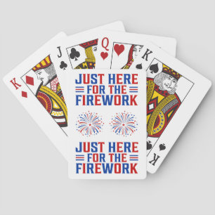 Just Here For The Fireworks Funny For Couple Playing Cards