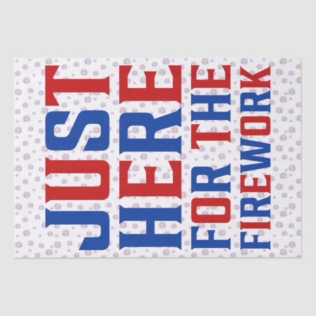 Just Here For The Fireworks Funny For Couple Tissue Paper (Front)