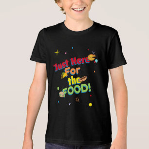 Just here for the FOOD! Humourous Tri-Blend Shirt