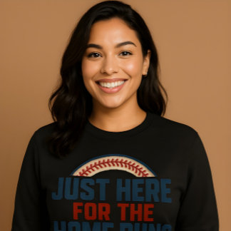 Just Here For The Home Runs Hoodie
