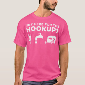 Just Here For The Hookups Funny Camping Lover Camp T-Shirt