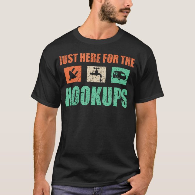 Just Here For The Hookups Motorhome Camping Rv T-Shirt (Front)