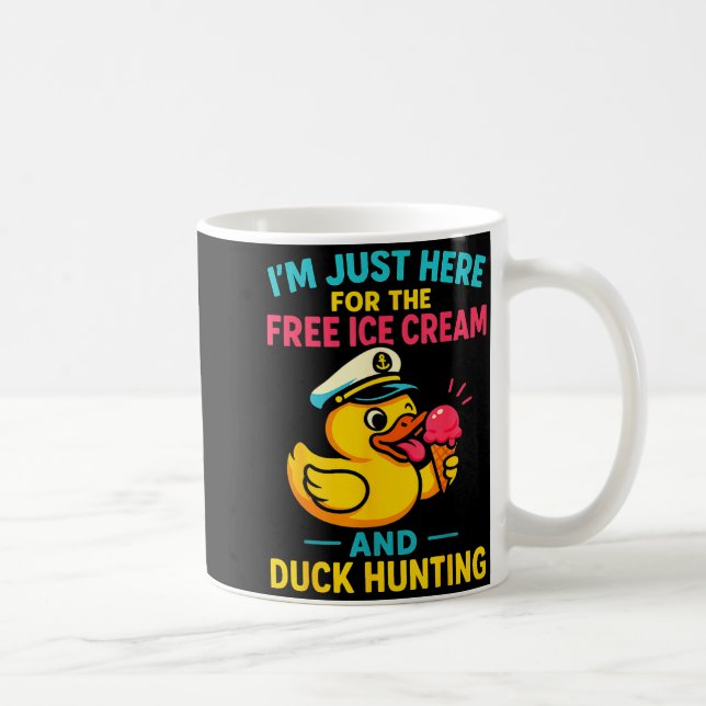 Just Here For The Ice Cream &amp; Duck Hunting Fun Coffee Mug (Right)