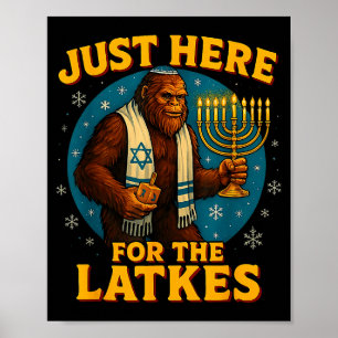 Just Here For The Latkes Funny Hanukkah Bigfoot Poster