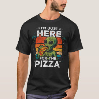 Just Here For The Pizza Alien Ufo - Funny Alien Ea T-Shirt