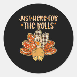 Just Here For The Rolls Family Thanksgiving Turkey Classic Round Sticker