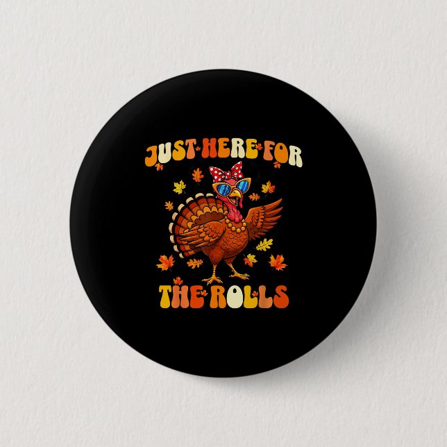 Just Here For The Rolls Thanksgiving Dinner Kids C 6 Cm Round Badge (Front)