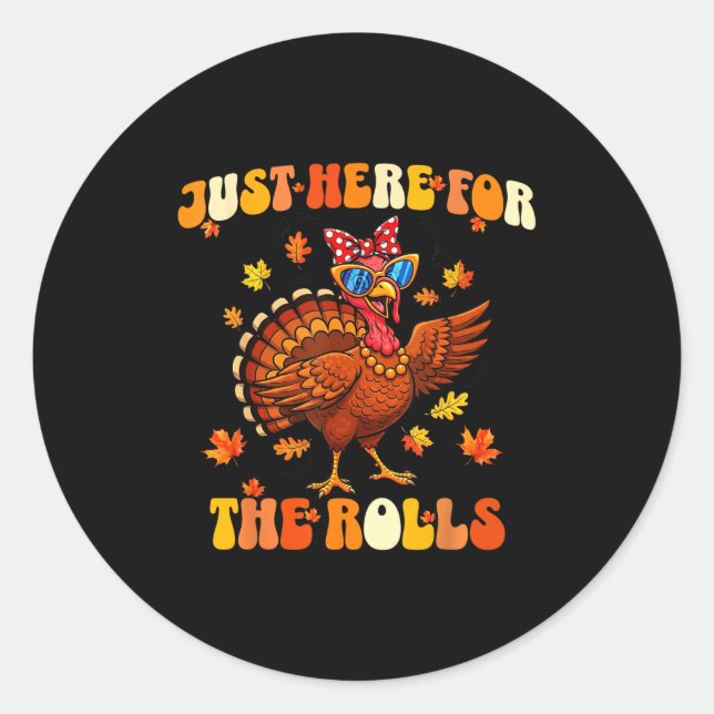 Just Here For The Rolls Thanksgiving Dinner Kids C Classic Round Sticker (Front)