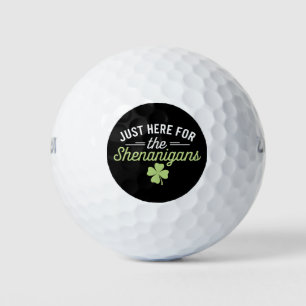 Just Here For The Shenanigans St Patrick's Day Golf Balls