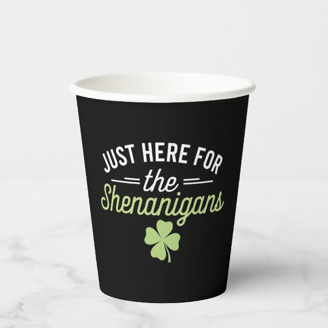 Just Here For The Shenanigans St Patrick's Day Paper Cups (Front)