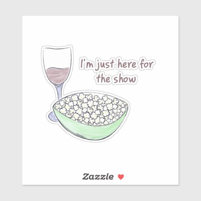 Just Here For The Show - Sticker (Sheet)