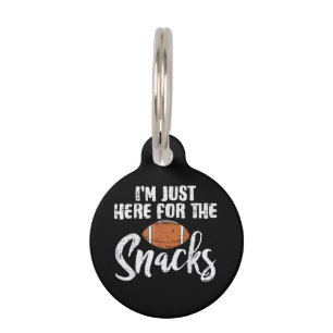 Just Here for The Snacks American Football Funny Pet Tag