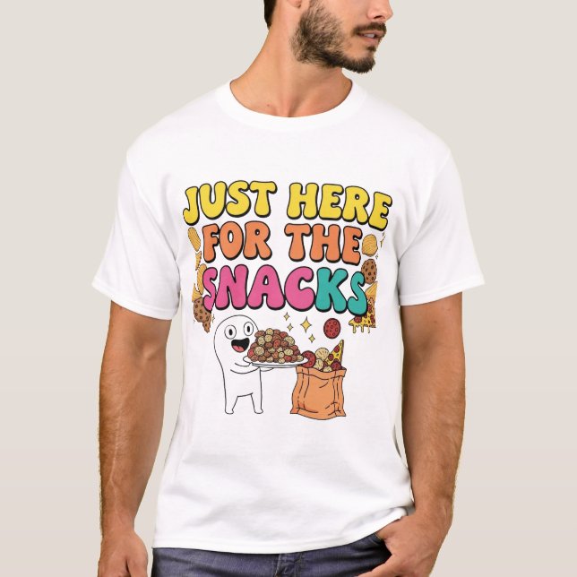 Just Here For The Snacks – Funny Food Lover T-Shir T-Shirt (Front)