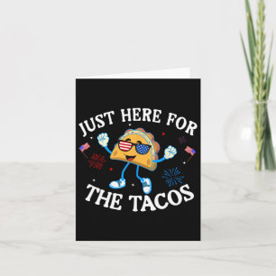 Just Here For The Tacos Sungles Funny 4th Of July  Card
