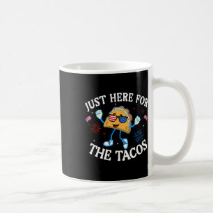 Just Here For The Tacos Sungles Funny 4th Of July Coffee Mug