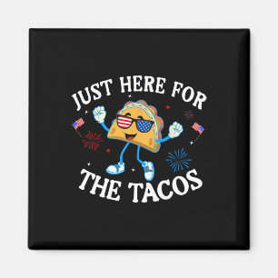 Just Here For The Tacos Sungles Funny 4th Of July  Magnet