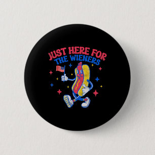 Just Here For The Wieners 4th Of July Hot Dog 6 Cm Round Badge