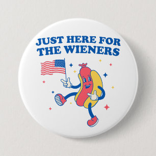 Just Here For The Wieners Funny BBQ 4th July Gift 7.5 Cm Round Badge
