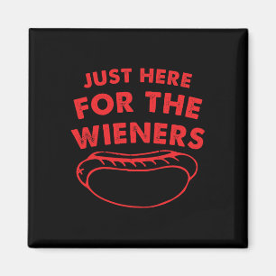 Just Here For The Wieners Funny Hot Dog 4th Of Jul Magnet