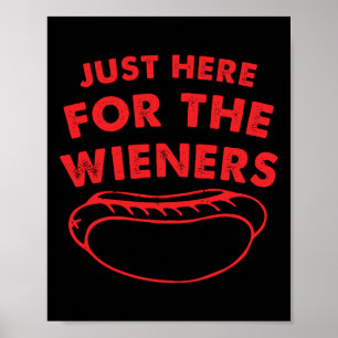 Just Here For The Wieners Funny Hot Dog 4th Of Jul Poster