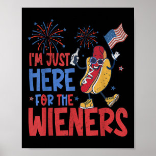 Just Here For The Wieners Funny Hot Dog 4th Of Jul Poster