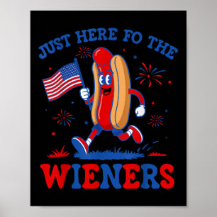 Just Here For The Wieners Funny Hot Dog 4th Of Jul Poster