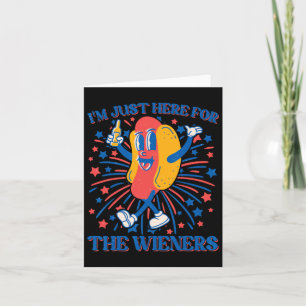 Just Here For The Wieners Hot Dog Funny 4th Of Jul Card