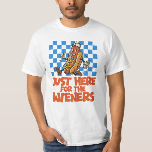 Just Here For The Wieners T-Shirt