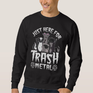 Just Here For Trash Metal Opossum Racoon Goth Dea Sweatshirt