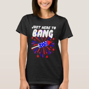 Just Here To Bang 4th July American Flag Outfit _5 T-Shirt
