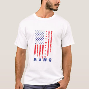 Just here to bang american baseball July 4th T-Shirt