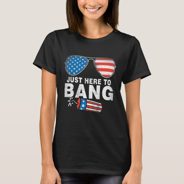 Just Here To Bang Firework 4th Of July Boys Kids A T-Shirt (Front)
