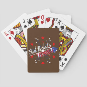 JUST HERE TO BANG funny 4th of Juli fireworks Playing Cards