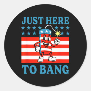Just Here To Bang Funny Classic Round Sticker
