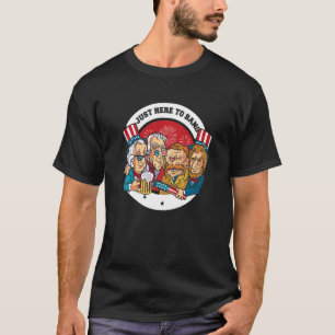 Just Here To Bang  George Washington & Lincoln 4th T-Shirt