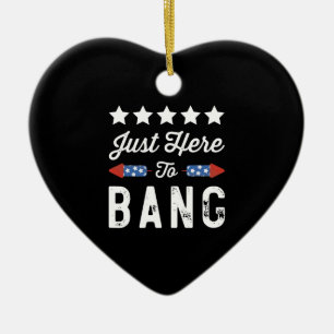 Just Here To Bang Patriotic 4th Of July Gift Ceramic Tree Decoration