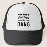 Just Here To Bang Patriotic 4th Of July Gift