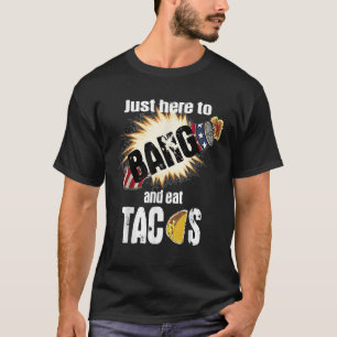 Just Here To Bang Tshirt And Eat Tacos USA Flag Fi