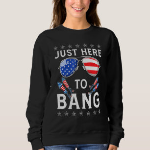 Just Here To Bang Usa Flag Sunglasses 4th Of July Sweatshirt