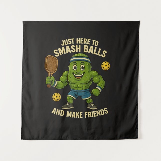 Just Here to Smash Balls and Make Friends Tapestry (Front)